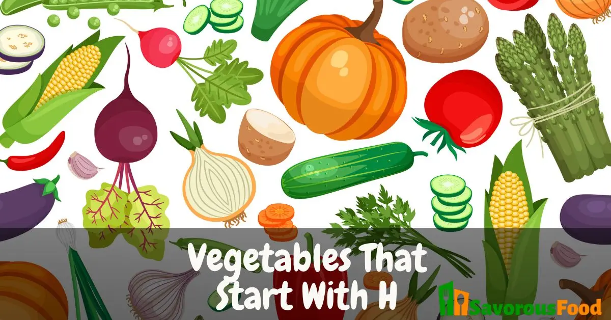 Vegetables That Start With H
