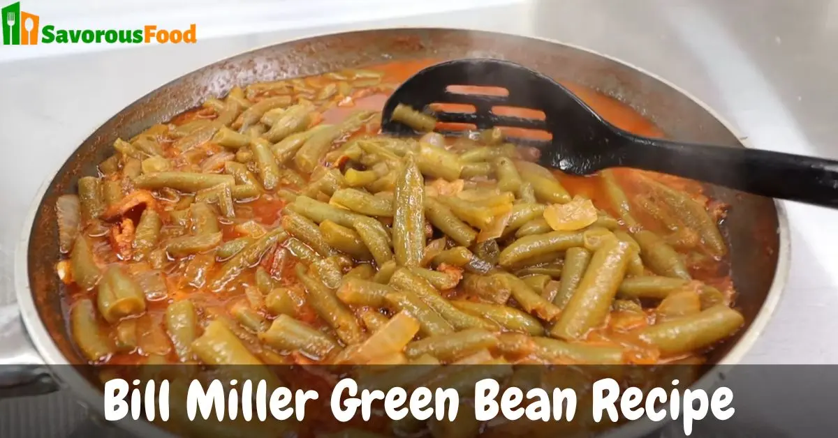 Bill Miller Green Bean Recipe
